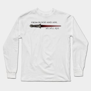 From Blood and Ash, We Will Rise Long Sleeve T-Shirt